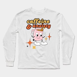 Caffeine & Anxiety - Retro Anxiety Humor Long Sleeve T-Shirt